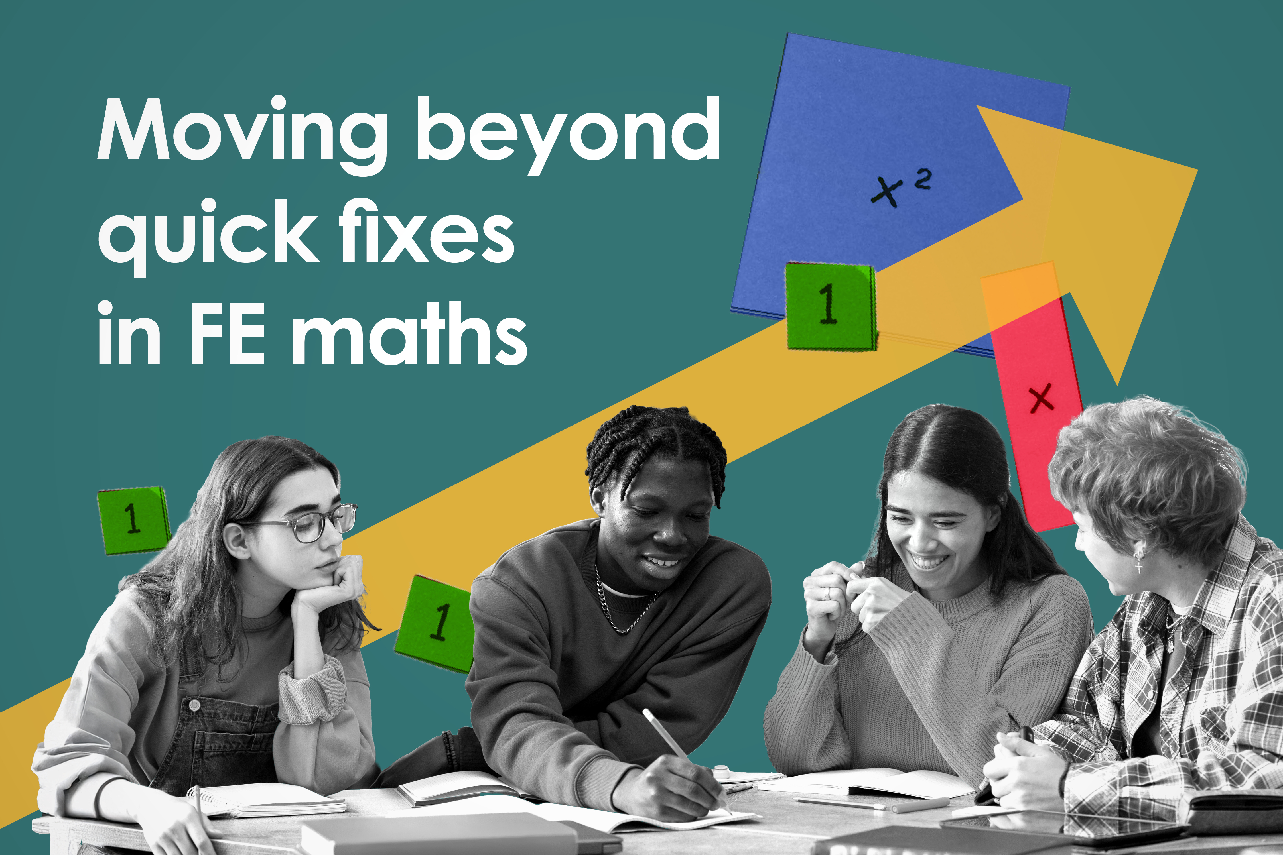 Moving beyond quick fixes in FE maths