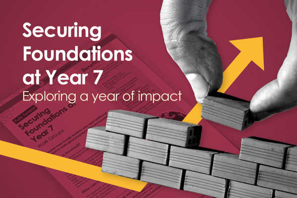 Securing Foundations at Year 7: exploring a year of impact