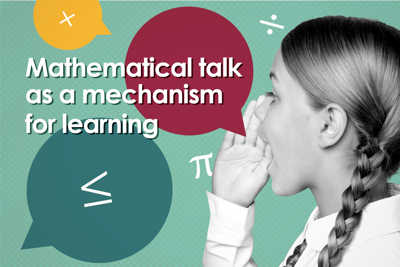 Mathematical talk as a mechanism for learning: oracy in the maths classroom